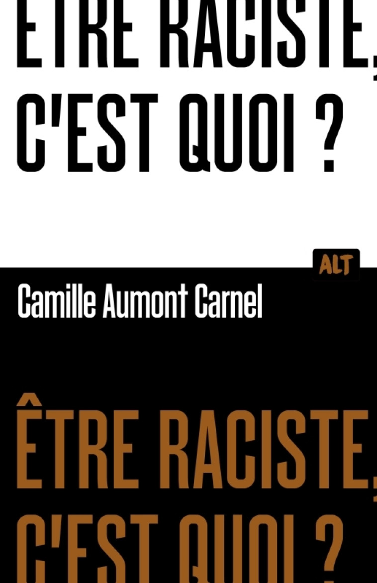 Être raciste, c'est quoi? Collection ALT - Camille Aumont Carnel - MARTINIERE J