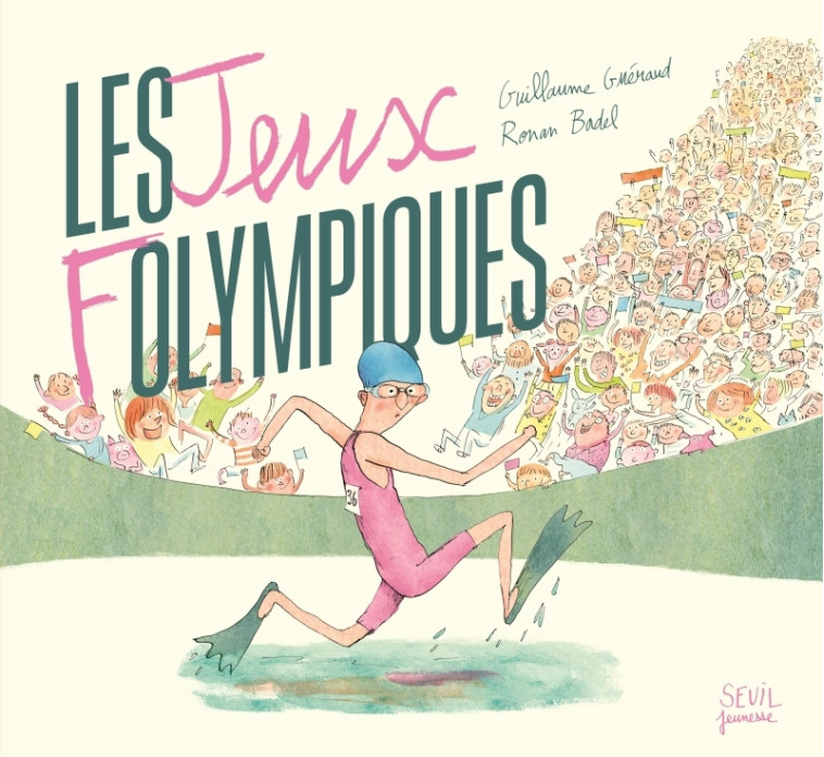 LES JEUX FOLYMPIQUES - Guillaume Guéraud, Ronan Badel - SEUIL JEUNESSE