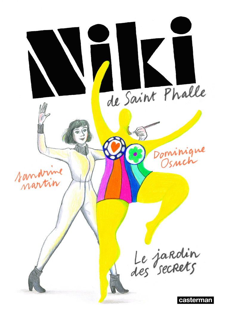 NIKI DE SAINT-PHALLE - LE JARDIN DES SECRETS-NOUVELLE EDITION -  SANDRINE MARTIN / DOMINIQUE OSUCH, Sandrine Martin, Dominique Osuch - CASTERMAN