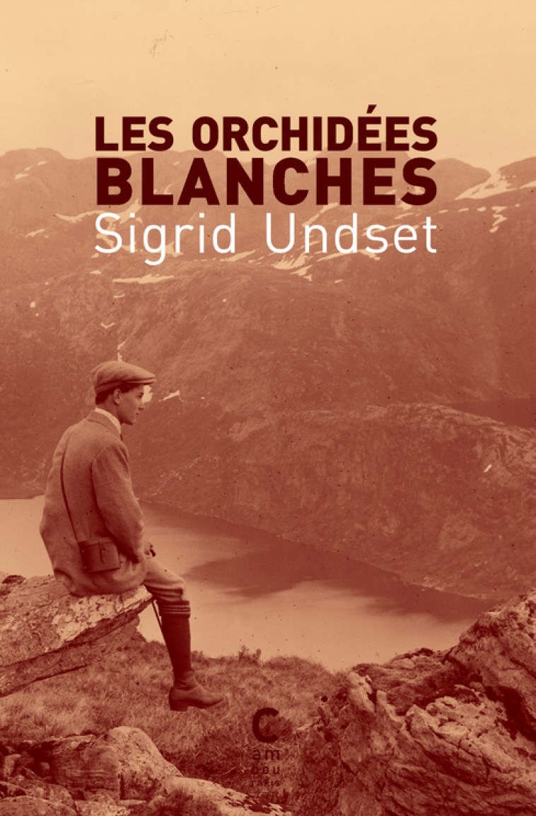 LES ORCHIDEES BLANCHES - Sigrid Undset - CAMBOURAKIS