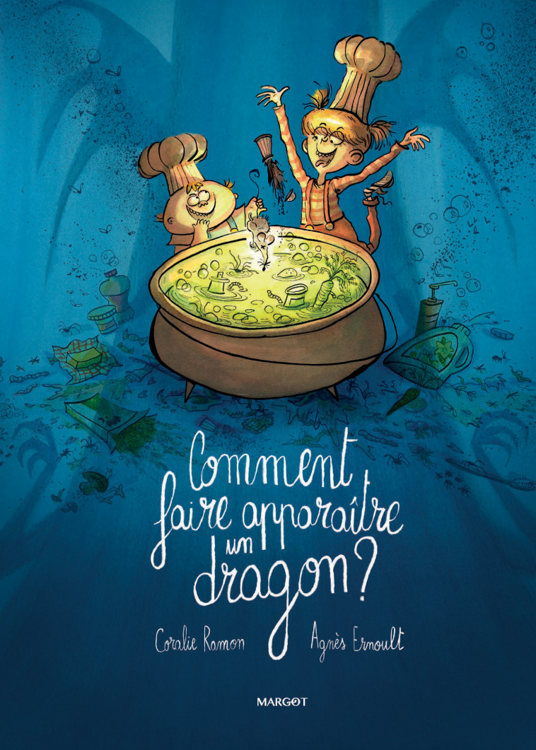 Comment faire apparaître un dragon ? -  Ernoult Agnès, Coralie Ramon, Agnès Ernoult - MARGOT