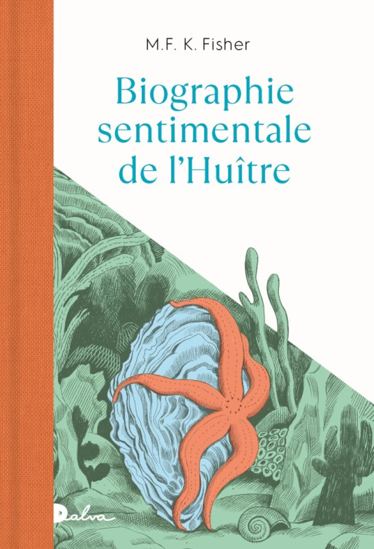 Biographie sentimentale de l'huître - M.F.K. Fisher - DALVA