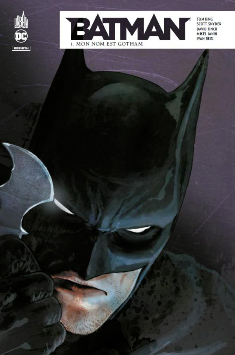 Batman Rebirth - Tome 1 - Snyder Scott Snyder Scott, Finch David Finch David, KING  Tom KING  Tom, JANIN  Mikel JANIN  Mikel,  Snyder Scott,  Finch David,  KING  Tom,  JANIN  Mikel - URBAN COMICS