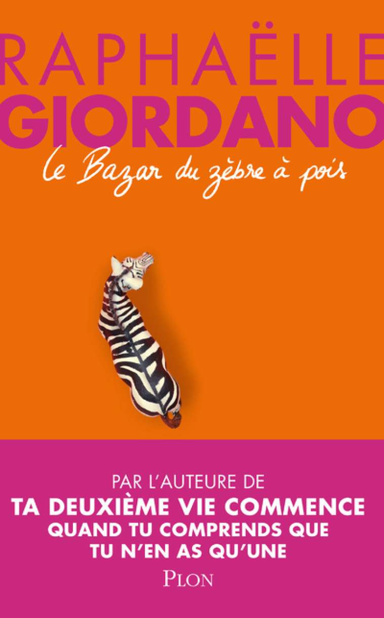 LE BAZAR DU ZEBRE A POIS - Raphaëlle Giordano - PLON