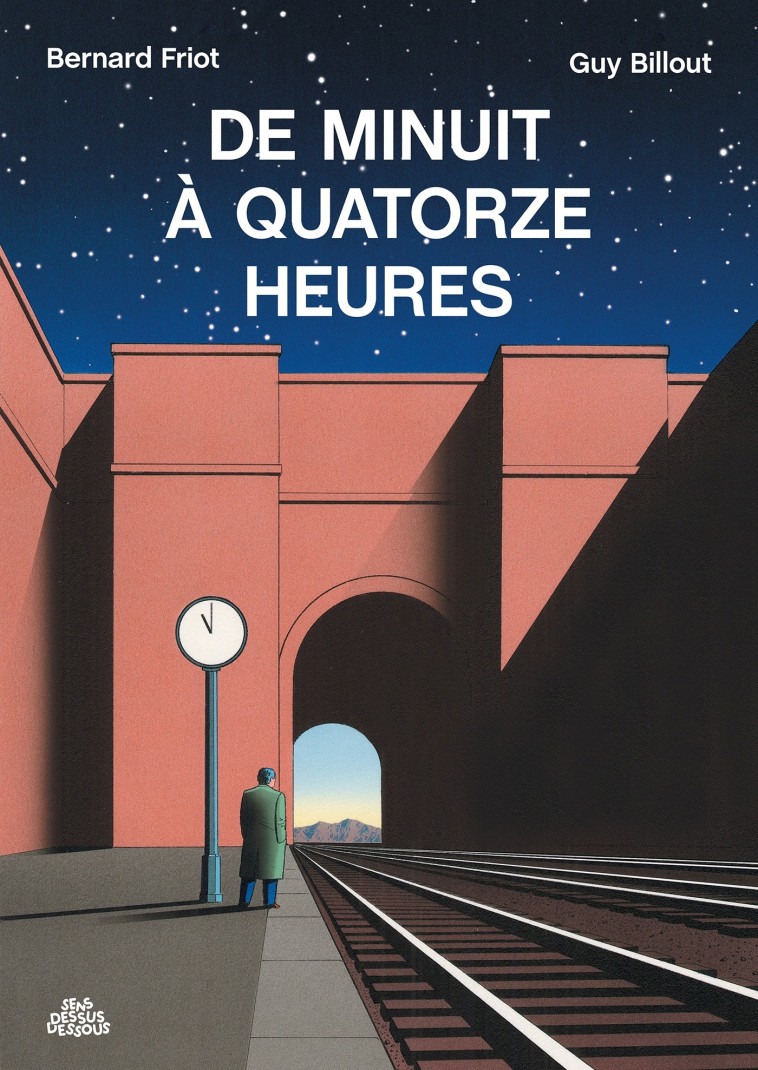 De minuit à quatorze heures - Bernard Friot, Guy Billout - DESSUS DESSOUS