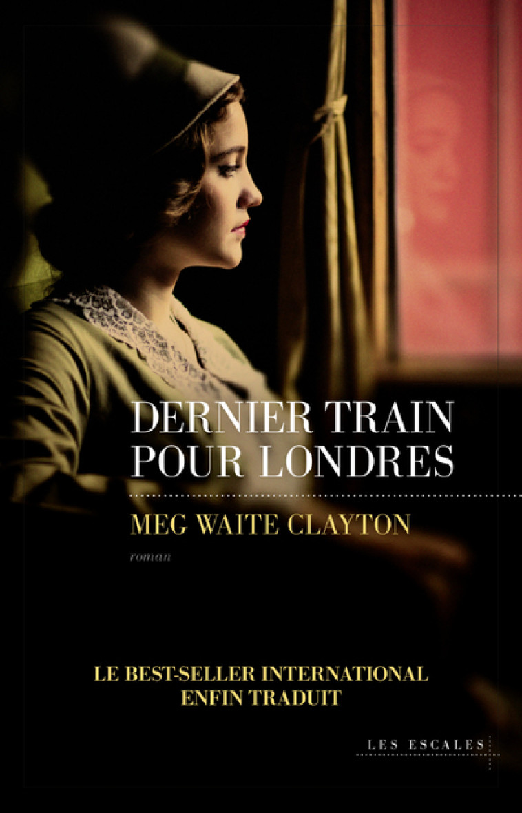 DERNIER TRAIN POUR LONDRES - Meg Waite Clayton, Oscar Perrin - LES ESCALES