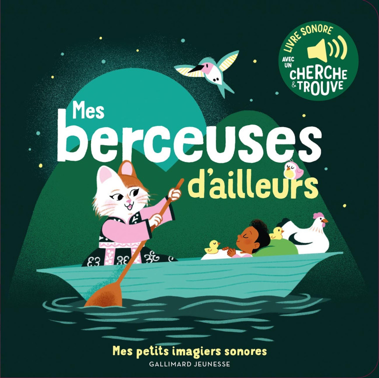 MES BERCEUSES D-AILLEURS - DES SONS A ECOUTER, DES IMAGES A REGARDER -  ELSA FOUQUIER, Elsa Fouquier - GALLIMARD JEUNE