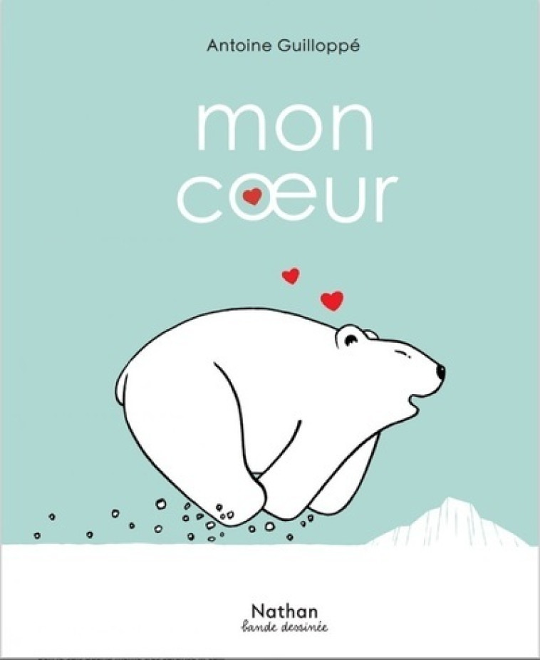 MINI BULLES - MON COEUR - Antoine Guilloppé - NATHAN