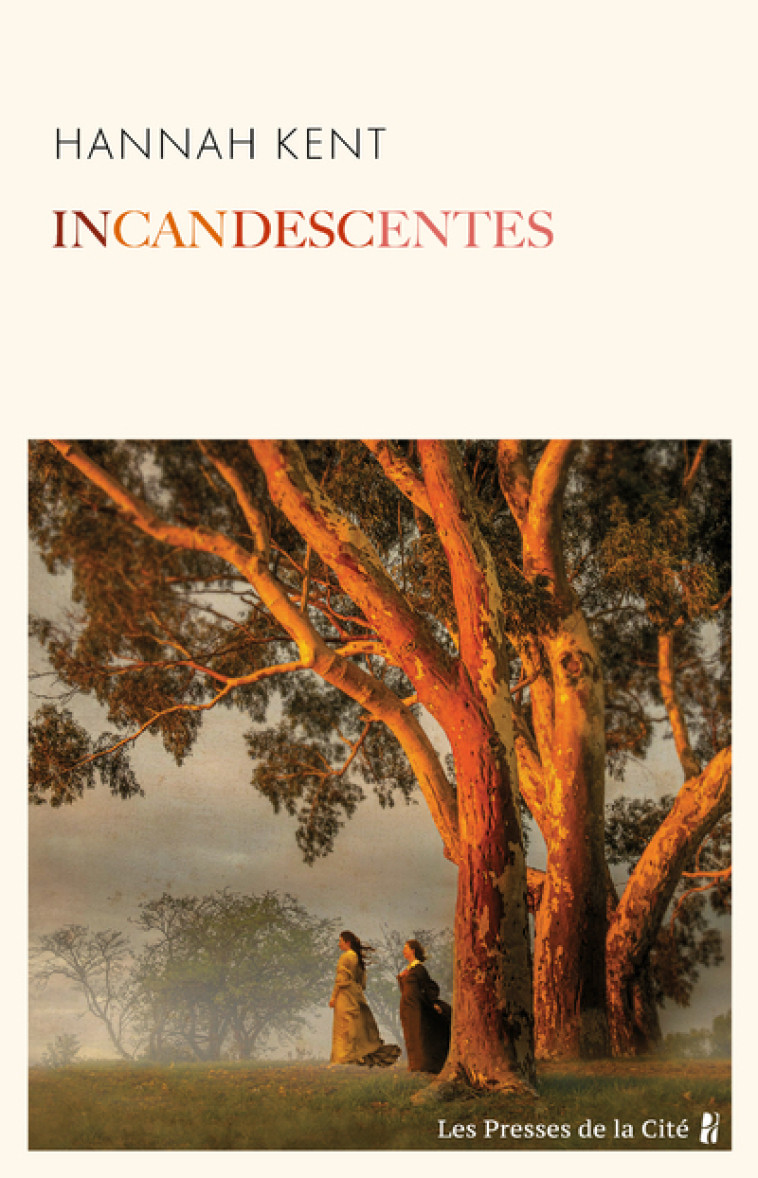 INCANDESCENTES - Hannah Kent, Sarah Tardy - PRESSES CITE