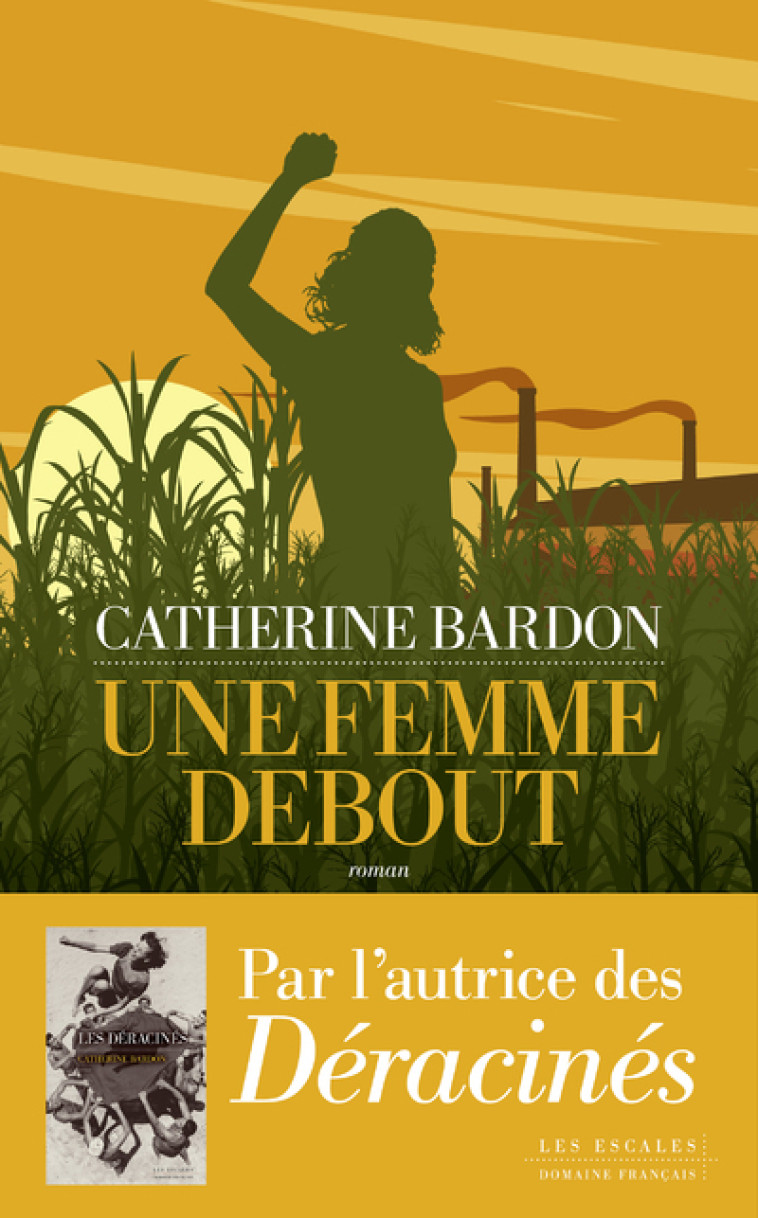 UNE FEMME DEBOUT - Catherine Bardon - LES ESCALES