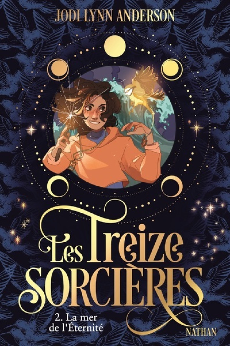 LES TREIZE SORCIERES, T2 : LA MER DE L-ETERNITE - Jodi Lynn Anderson, Anne Guitton, Sophie Leullier, Kirbi Fagan - NATHAN