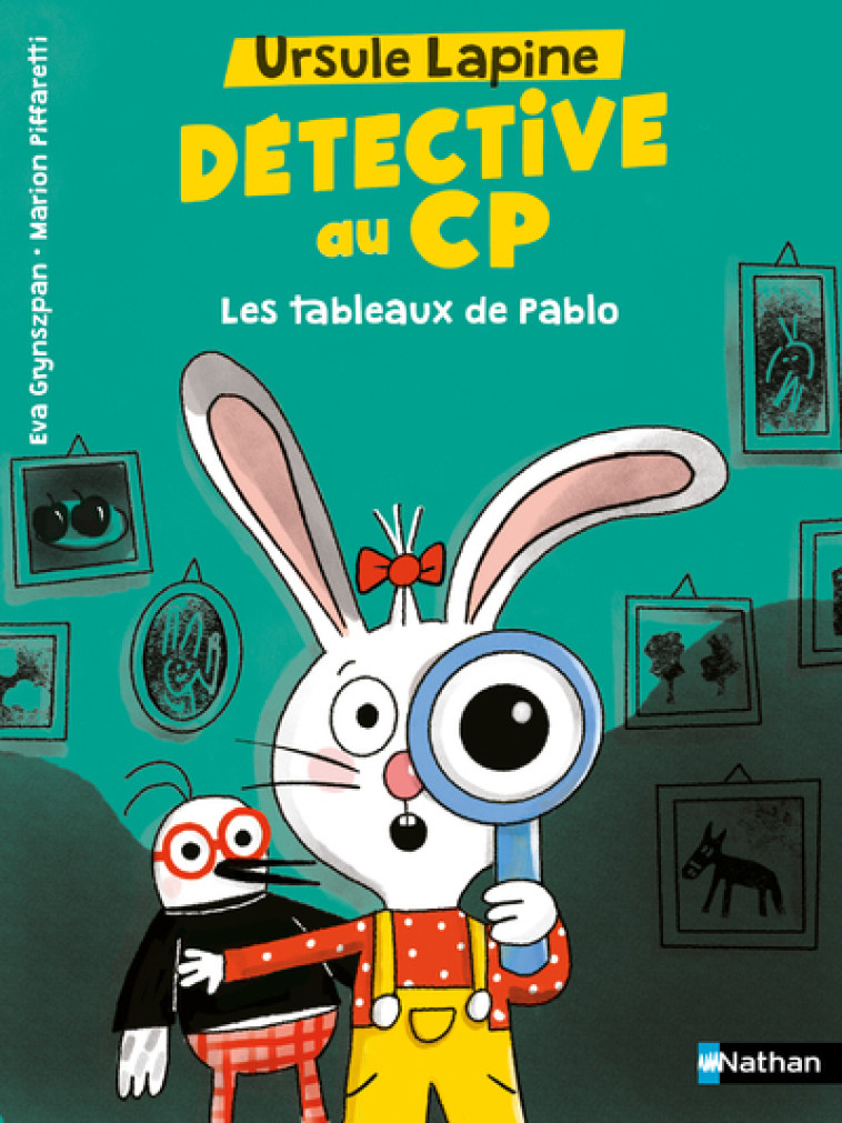 Ursule Lapine, détective au CP : Les tableaux de Pablo - Eva Grynszpan, Marion Piffaretti - NATHAN