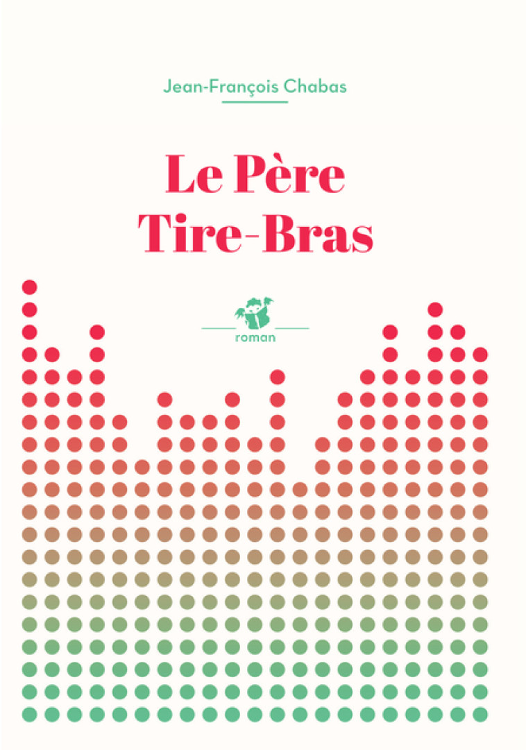 Le Père Tire-Bras - Jean-François Chabas - THIERRY MAGNIER