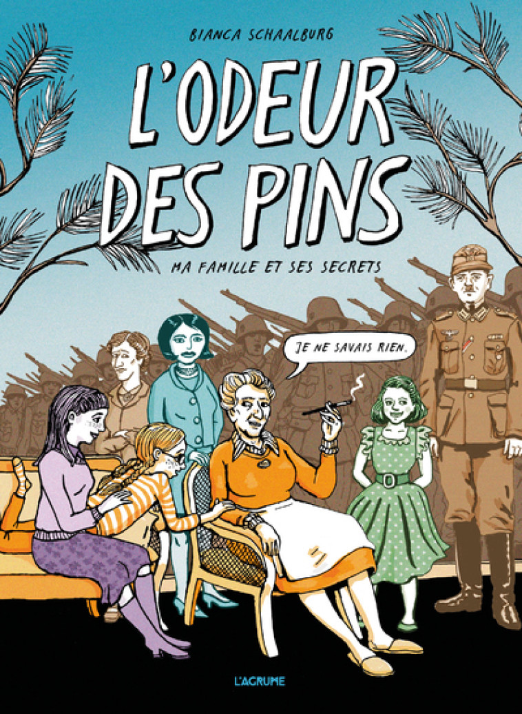 L'odeur des pins - Ma famille et ses secrets - Bianca Schaalburg, Elisabeth Willenz - AGRUME