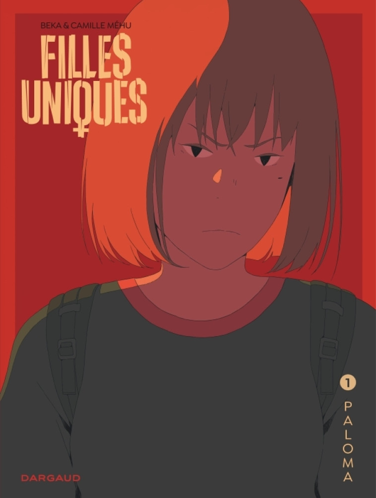 FILLES UNIQUES - TOME 1 - PALOMA - Beka Beka, Méhu Camille Méhu Camille - DARGAUD