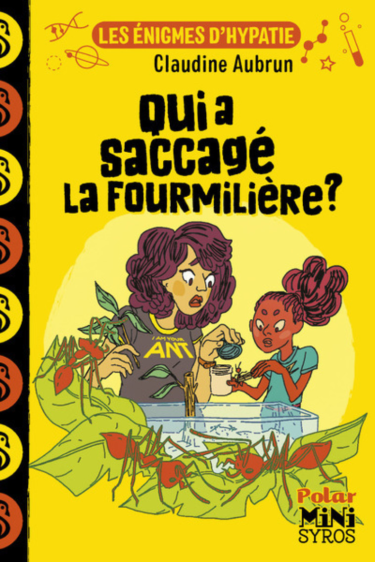 Les énigmes d'Hypatie : Qui a saccagé la fourmilière ? - Claudine Aubrun, Marion Duclos - SYROS JEUNESSE