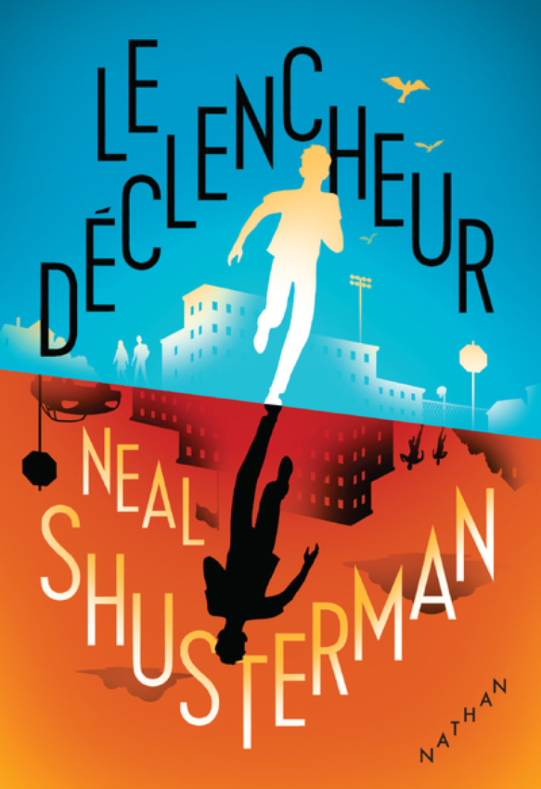 LE DECLENCHEUR - Neal Shusterman, Eva Grynszpan - NATHAN