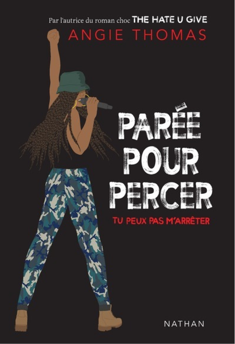 PAREE POUR PERCER. TU NE PEUX PAS M-ARRETER - Angie Thomas, Nathalie Bru - NATHAN