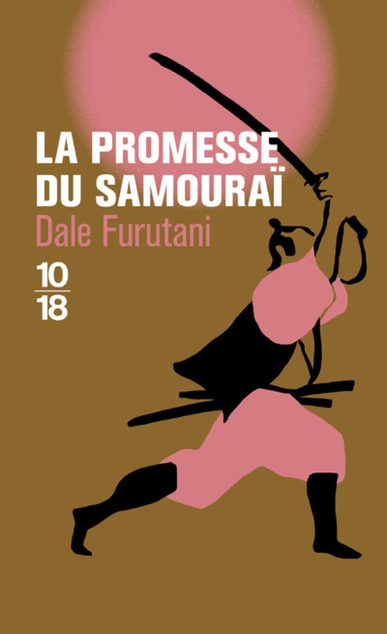 LA PROMESSE DU SAMOURAI - VOL01 - Dale Furutani, Katia Holmes - 10 X 18