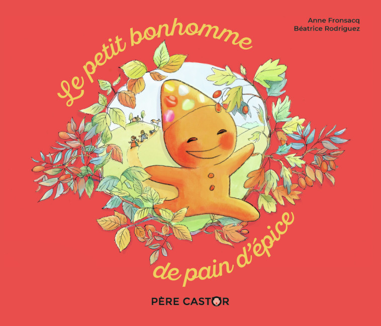 LE PETIT BONHOMME DE PAIN D-EPICE - Béatrice Rodriguez, Anne Fronsacq - PERE CASTOR