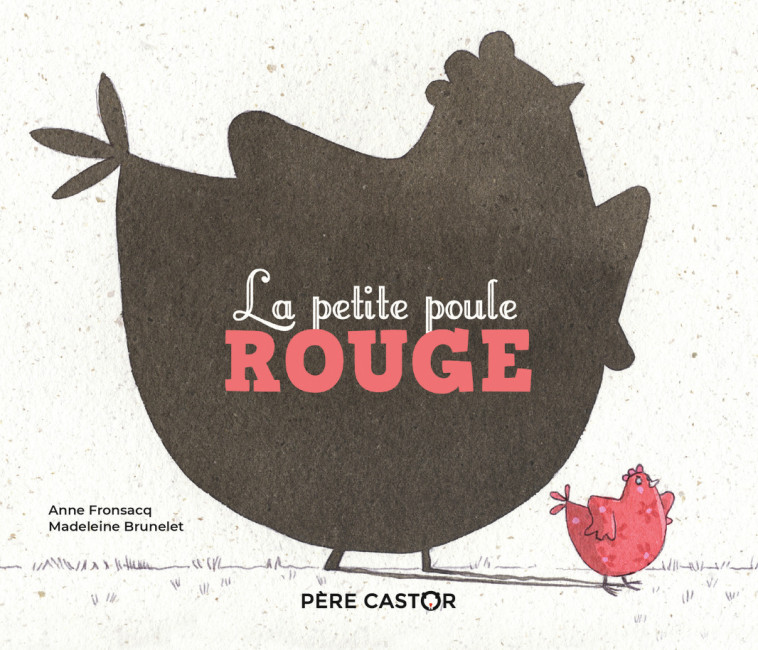 LA PETITE POULE ROUGE - Anne Fronsacq, Madeleine Brunelet - PERE CASTOR