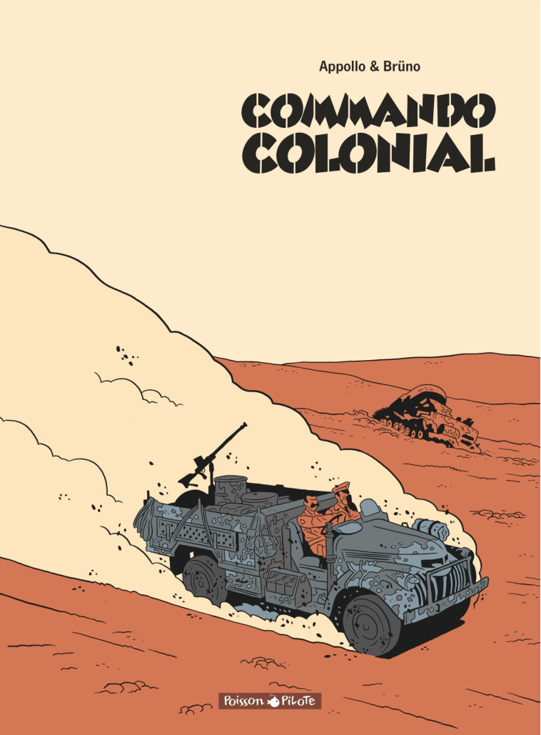 POISSON PILOTE - COMMANDO COLONIAL - TOME 0 - COMMANDO COLONIAL - INTEGRALE COMPLETE - Bruno Bruno, Appollo Appollo - DARGAUD