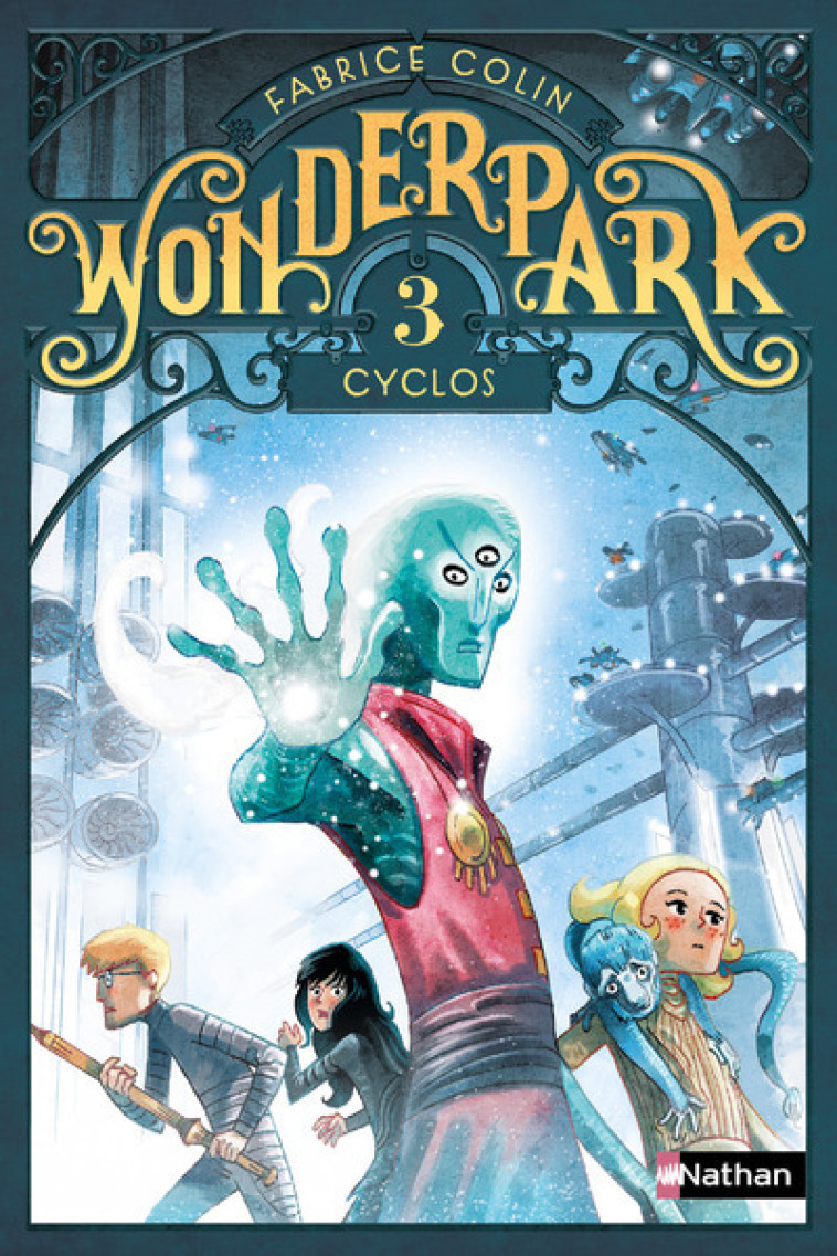 WONDERPARK - TOME 3 CYCLOS - VOL03 - Fabrice Colin, Antoine Brivet - NATHAN