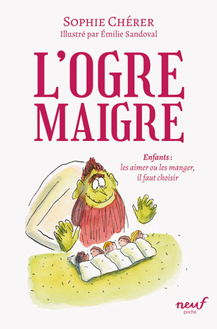 L'ogre maigre -  Chérer Sophie, Sophie CHERER, Emilie Sandoval - EDL