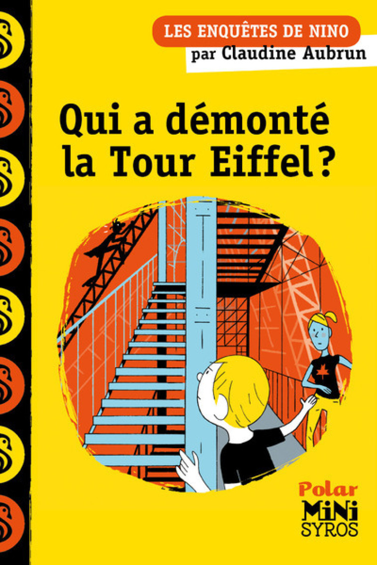 QUI A DEMONTE LA TOUR EIFFEL ? - UNE ENQUETE DE NINO - Claudine Aubrun, Benjamin Adam - SYROS JEUNESSE