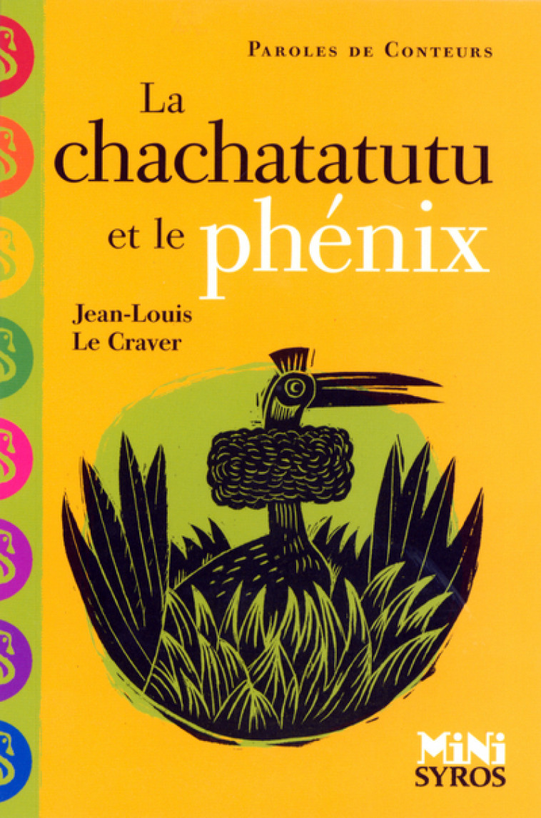 LA CHACHATATUTU ET LE PHENIX - Jean-Louis Le Craver - SYROS JEUNESSE