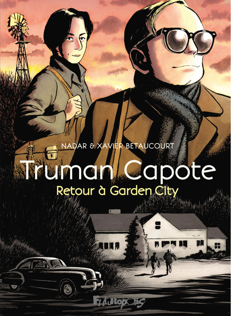 TRUMAN CAPOTE - RETOUR A GARDEN CITY - Xavier Betaucourt,  NADAR - FUTUROPOLIS