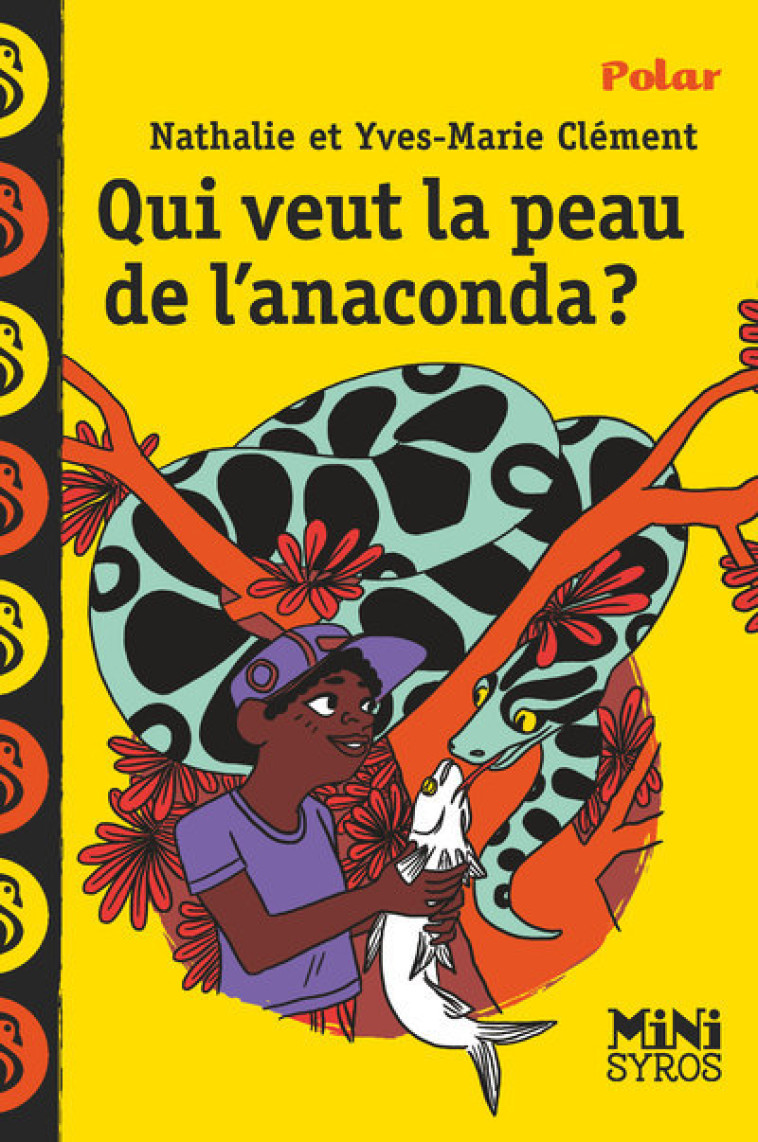 QUI VEUT LA PEAU DE L-ANACONDA ? - Yves-Marie Clément, Nathalie Clément - SYROS JEUNESSE