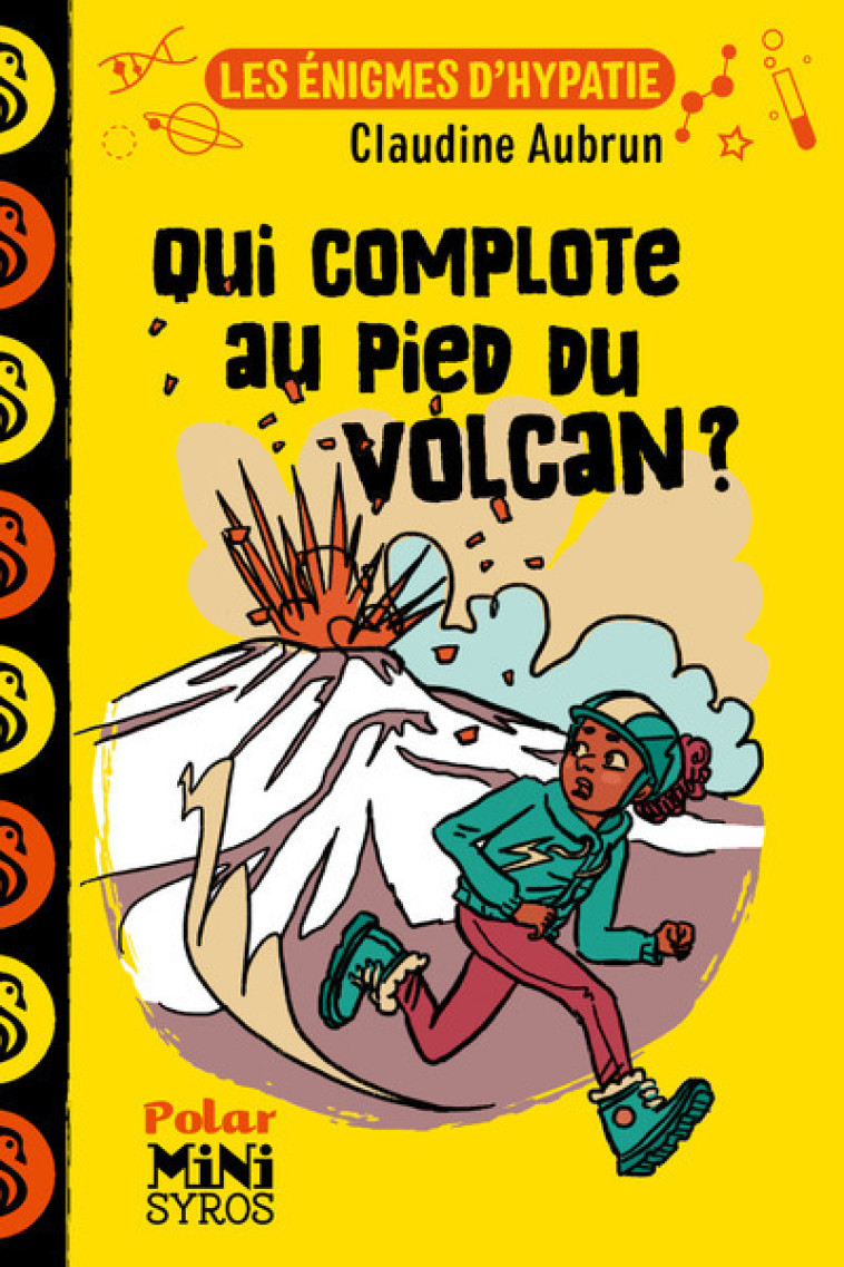 LES ENIGMES D-HYPATIE : QUI COMPLOTE AU PIED DU VOLCAN ? - Claudine Aubrun, Marion Duclos - SYROS JEUNESSE