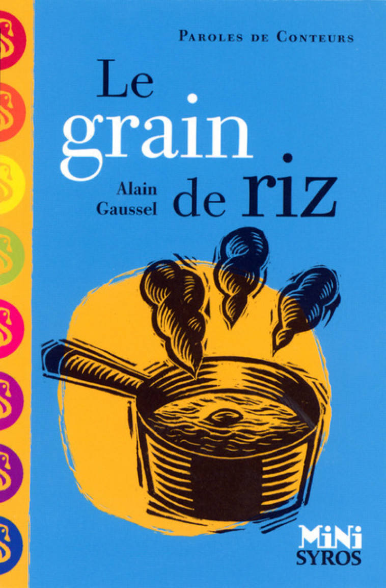 LE GRAIN DE RIZ - Alain Gaussel, Rémi Saillard - SYROS JEUNESSE