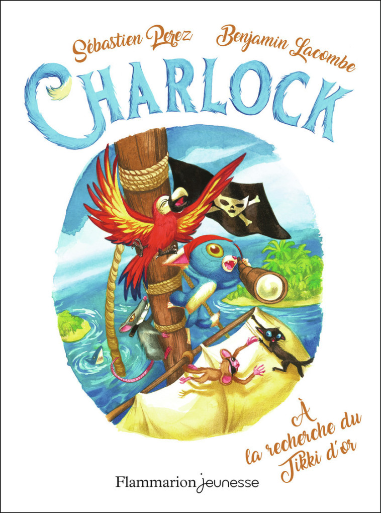 CHARLOCK - T05 - A LA RECHERCHE DU TIKKI D-OR - Sébastien Perez, Benjamin Lacombe - FLAM JEUNESSE