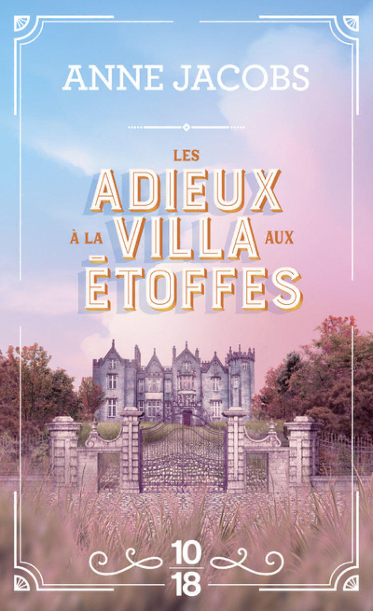 LES ADIEUX A LA VILLA AUX ETOFFES - VOLUME 6 - Anne Jacobs, Corinna Gepner - 10 X 18