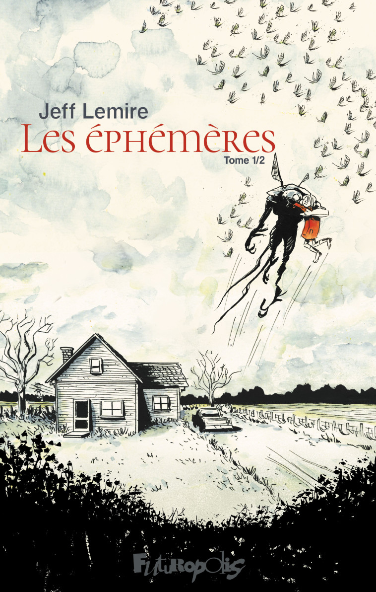 Les éphémères - Jeff LEMIRE, Sidonie Van den Dries - FUTUROPOLIS