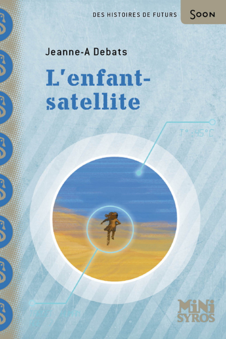 L-ENFANT-SATELLITE - Jeanne-A Debats, Stéphanie Hans - SYROS JEUNESSE