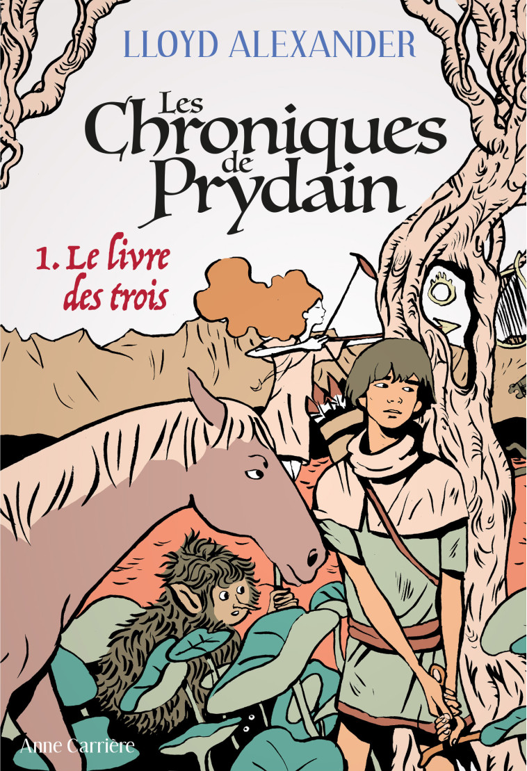 LES CHRONIQUES DE PRYDAIN, TOME 1 - LE LIVRE DES TROIS - Lloyd Alexander, Marie de Prémonville - ANNE CARRIERE