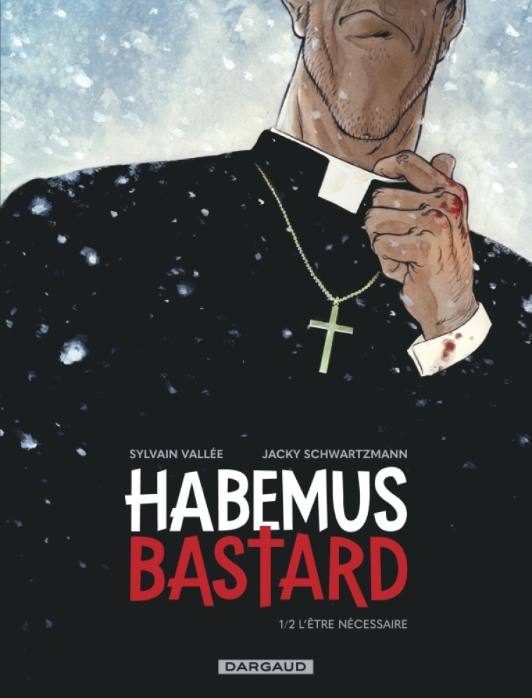 Habemus Bastard - Tome 1 - L être nécessaire - Vallée Sylvain Vallée Sylvain, Schwartzmann Jacky Schwartzmann Jacky,  Vallée Sylvain,  Schwartzmann Jacky - DARGAUD