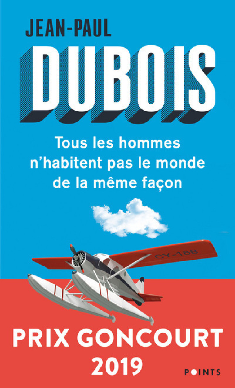 TOUS LES HOMMES N-HABITENT PAS LE MONDE DE LA MEME FACON - PRIX GONCOURT 2019 - Jean-Paul Dubois - POINTS