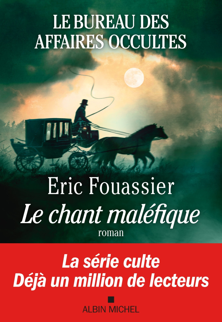 LE BUREAU DES AFFAIRES OCCULTES - TOME 4 - LE CHANT MALEFIQUE - Eric Fouassier - ALBIN MICHEL