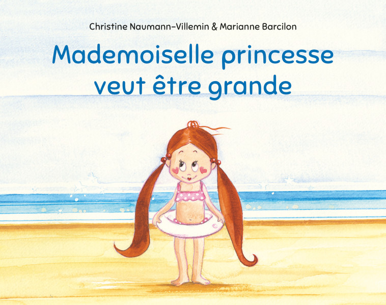 Mademoiselle princesse veut être grande -  Barcilon Marianne, Marianne Barcilon, Christine Naumann-Villemin - EDL