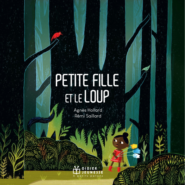 LES P-TITS DIDIER - T79 - LA PETITE FILLE ET LE LOUP - POCHE - Agnès Hollard, Rémi Saillard - DIDIER JEUNESSE