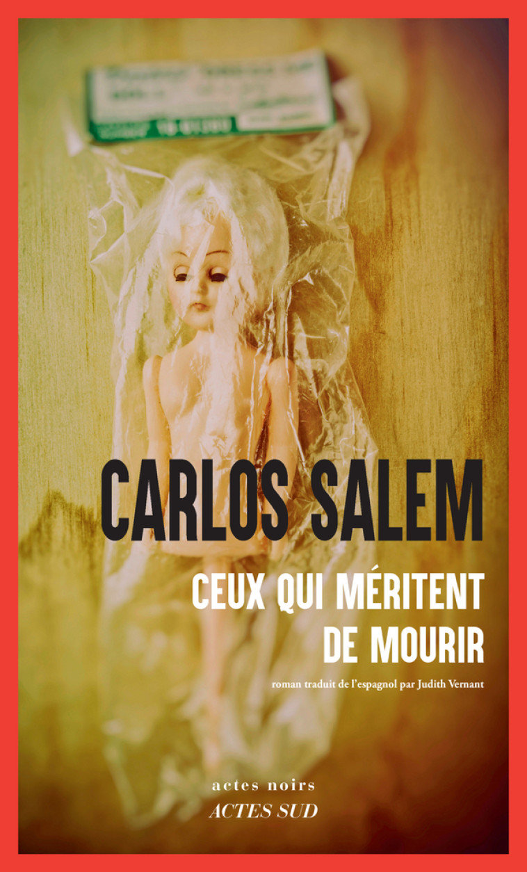 Ceux qui méritent de mourir - Carlos Salem, Judith Vernant - ACTES SUD