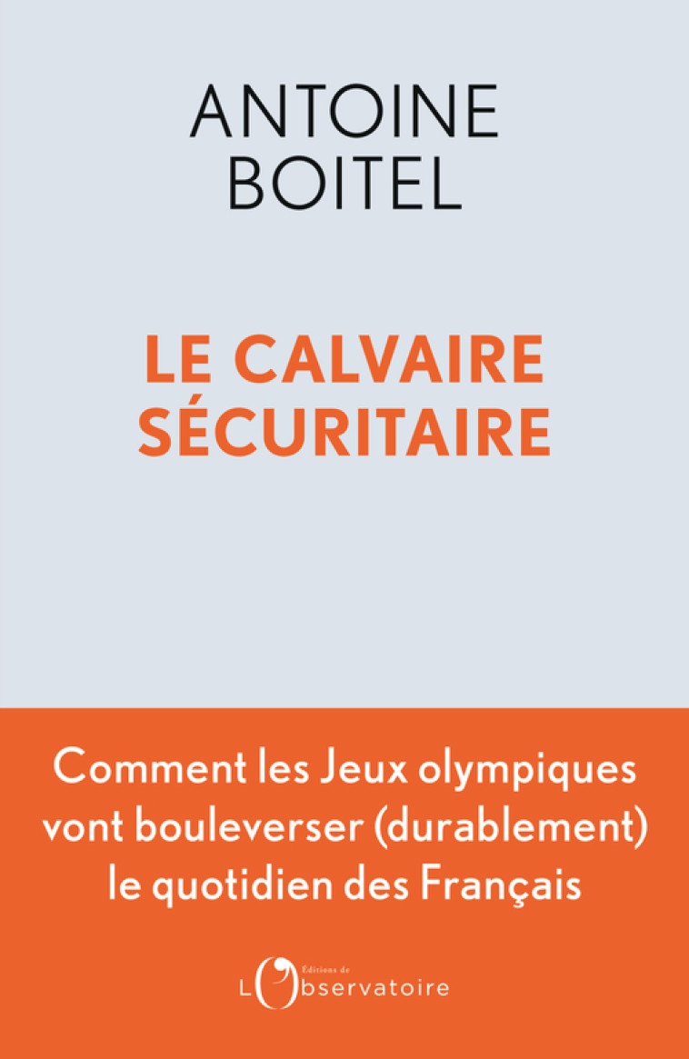 Le calvaire sécuritaire -  Boitel antoine, Antoine Boitel - L'OBSERVATOIRE