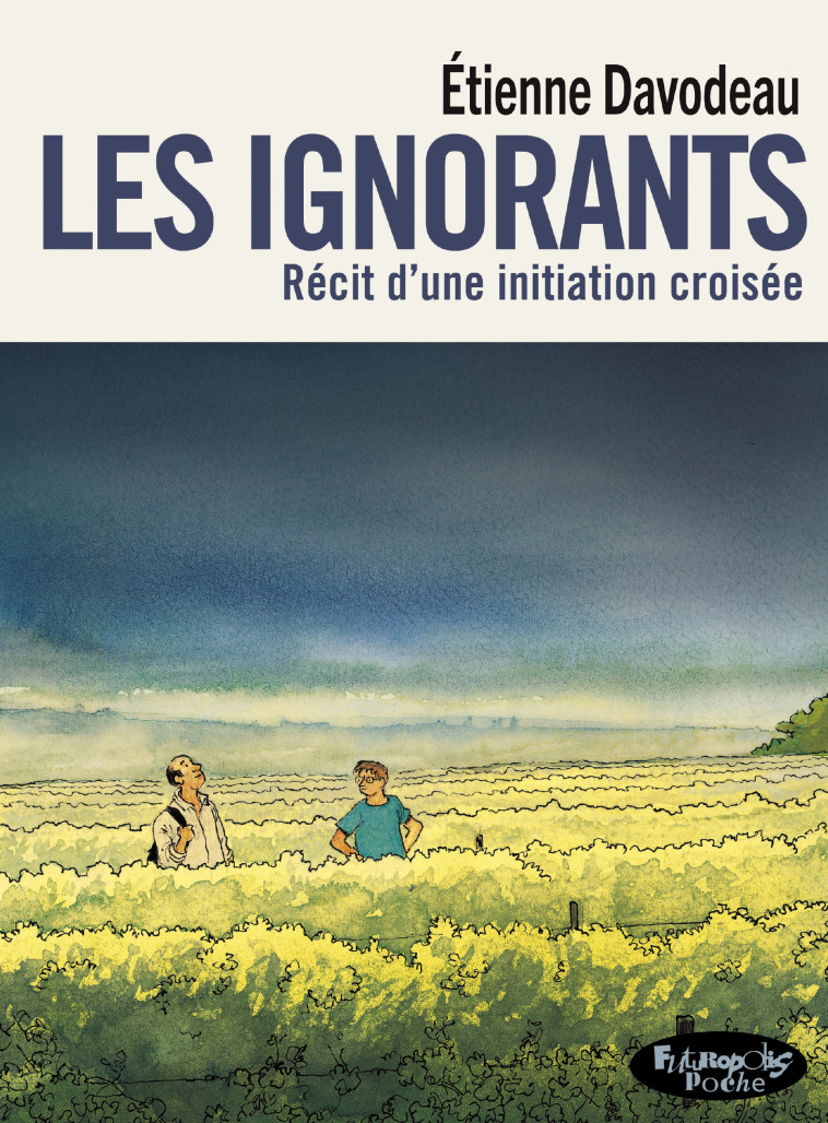 LES IGNORANTS - VERSION POCHE-RECIT D-UNE INITIATION CROISEE - Etienne Davodeau - FUTUROPOLIS