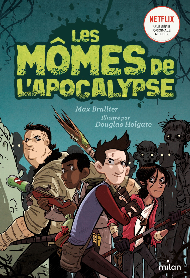 LES MOMES DE L-APOCALYPSE, TOME 01 - Max Brallier, Douglas Holgate, Samuel Loussouarn - MILAN