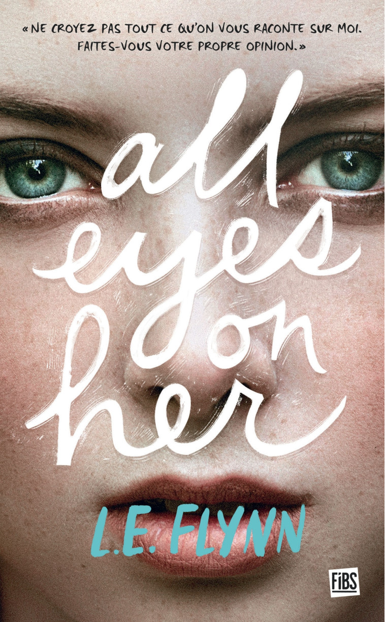 ALL EYES ON HER - Laurie Elizabeth Flynn, Leslie Damant-Jeandel - FIBS