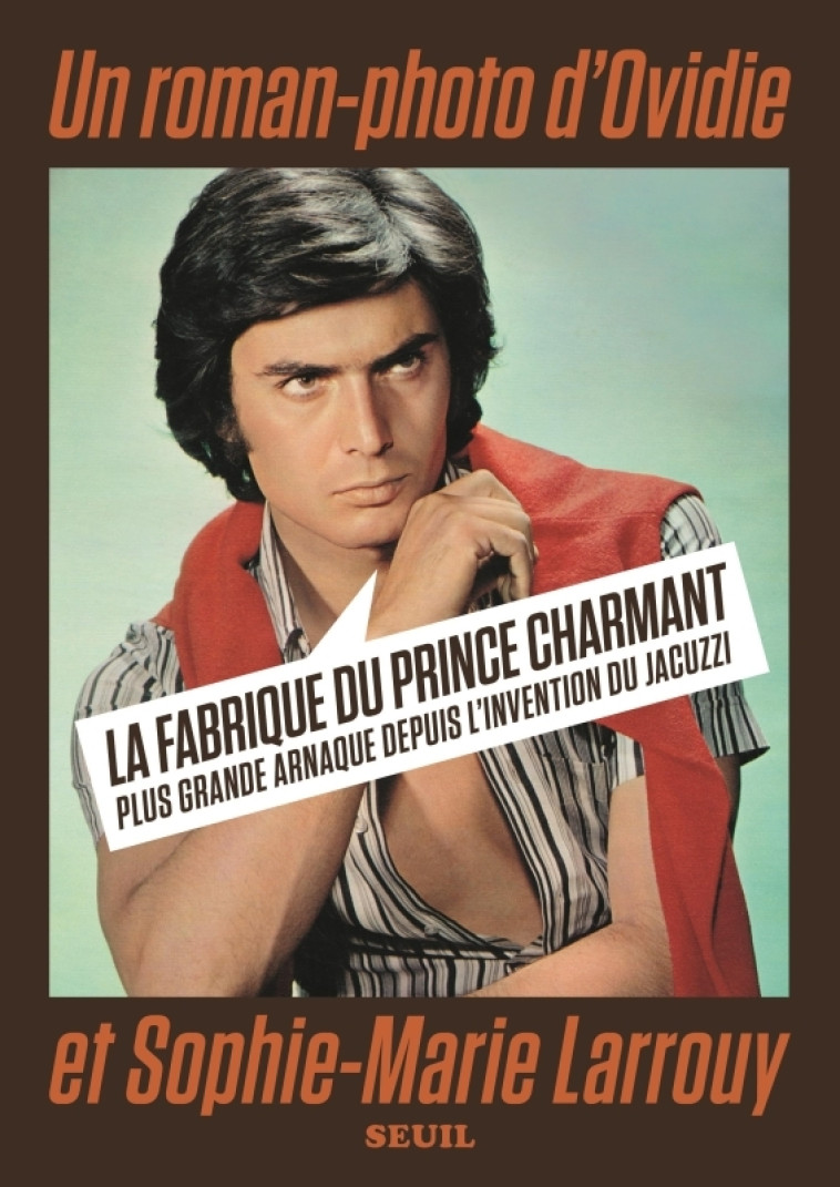 La Fabrique du prince charmant - Sophie-Marie Larrouy, Ovidie Ovidie - SEUIL